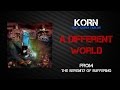 Korn - A Different World [Lyrics Video]