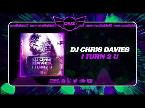 DNZF1536 // DJ CHRIS DAVIES - I TURN 2 U (Official Video DNZ Records)