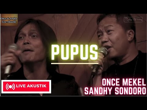 PUPUS - ONCE MEKEL, SANDHY SONDORO, ANDRA RAMADHAN (UNPLUGGED VERSION)
