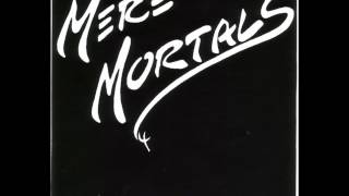 Mere Mortals - I'll Be There