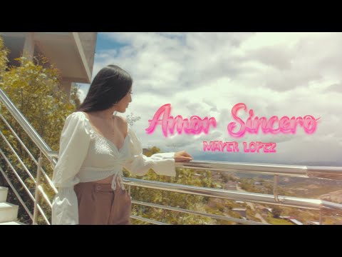 Mayer Lopez - Amor Sincero (Video Oficial)