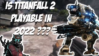 Is Titanfall 2 playable in 2022 ?