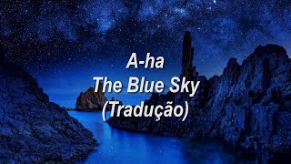 A-ha - The Blue Sky (Tradução/Legendado)
