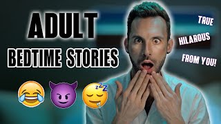 Y’all Are NASTY😂EXPOSING Your Adult Bedtime Stories! 😈