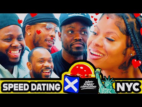 SPEED DATING NYC | DIRTY STREET CONFESSIONS FT. @CMRDAA | EP. 2