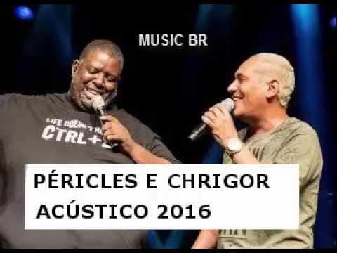 PÉRICLES E CHRIGOR ACÚSTICO COMPLETO 2016