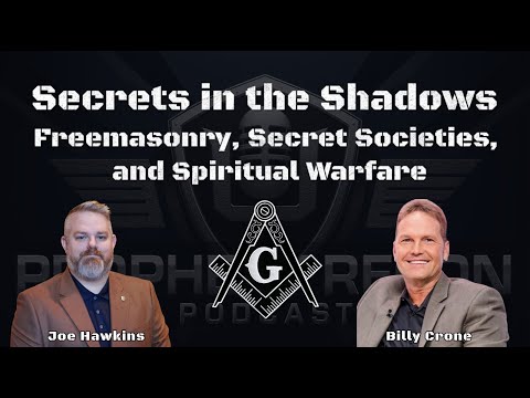 Secrets in the Shadows: Freemasonry, Secret Societies, and Spiritual Warfare w/ Billy Crone