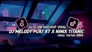Download lagu DJ MELODY PLAT KT X NINIX TITANIC | DJ VIRAL TERBARU TIKTOK 2024 YANG KALIAN CARI CARI ! mp3 Download lagu DJ MELODY PLAT KT X NINIX TITANIC | DJ VIRAL TERBARU TIKTOK 2024 YANG KALIAN CARI CARI ! mp3
