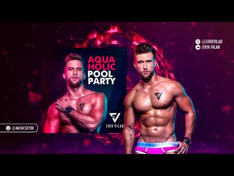 Music Set #31 - Erik Vilar | Aquaholic Pool Party