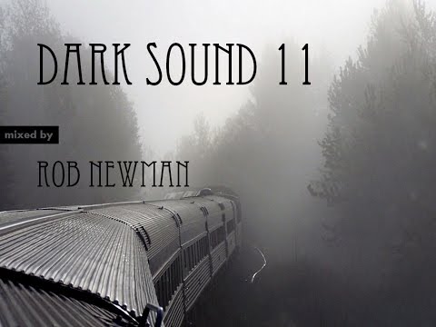 Rob Newman - Dark Sound 11 (Deep & Dark Progressive House) (2016)
