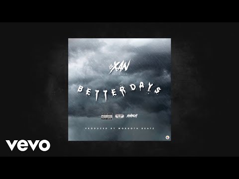 Lil Xan aka Diego - Better Days (Prod Morgoth Beatz) (AUDIO)