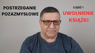 Postrzeganie Pozazmysłowe - cz.1 Uwolnienie książki