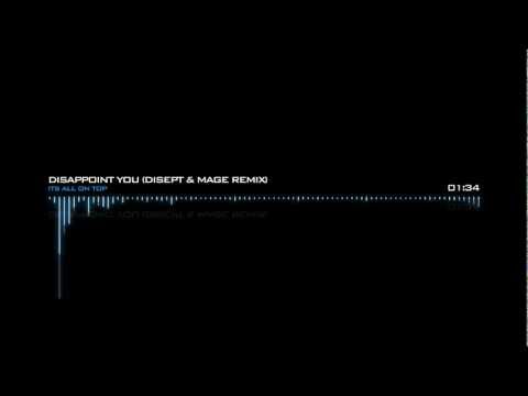 Its All On Top - Disappoint You (Disept & Mage Remix) FREE HD