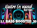 Kaatre En Vaasal Rhythm 5 1 BASS BOOSTED