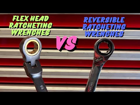 Flex Head or Reversible Ratcheting Wrenches? WHY YOU NEED BOTH!