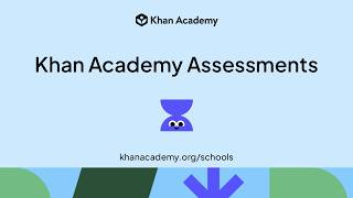 Reimagining Student Assessment with Khan Academy