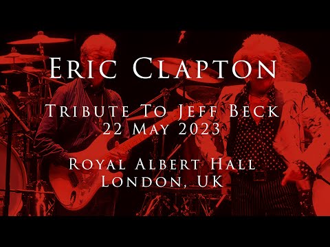 Eric Clapton - 22 May 2023, London, Tribute To Jeff Beck - Multicam - COMPLETE