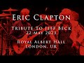 Eric Clapton 22 May 2023 London Tribute To Jeff Beck Multicam COMPLETE