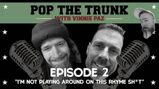 Pop the Trunk -  Episode 2 -  “I’m not playing around on this rhyme sh*t”