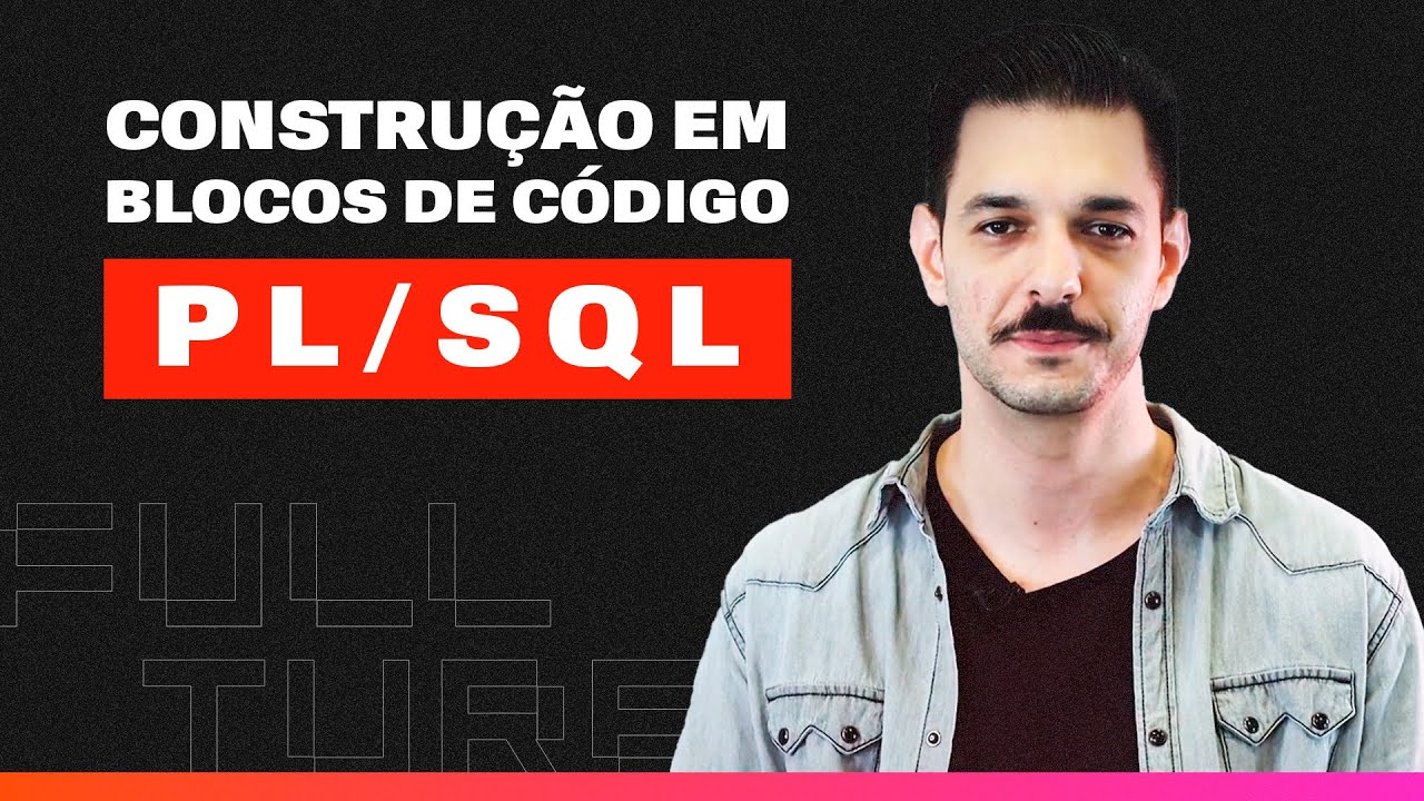 Como Estruturar Blocos de Código na Linguagem PL/SQL