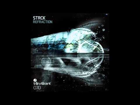 STRCK - Refraction ( Original Mix ) | TRANSLUCENT |