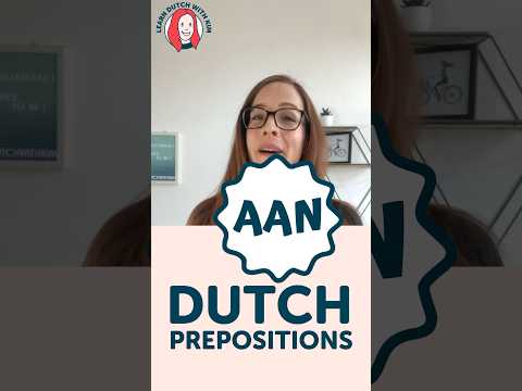 DUTCH PREPOSITIONS #6 - AAN (incl. FREE course!)