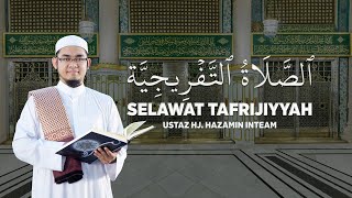 Download lagu SELAWAT TAFRIJIYYAH | الصلاة التفريجية | Ustaz Hj. Hazamin Inteam mp3