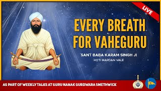 Every Breath For Vaheguru - Sant Baba Karam Singh Ji Hoti Mardan Vale - By Bhai Amardeep Singh Ji