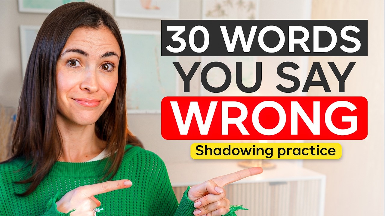 Shadow With Me: 30 English Words You've Been Mispronouncing