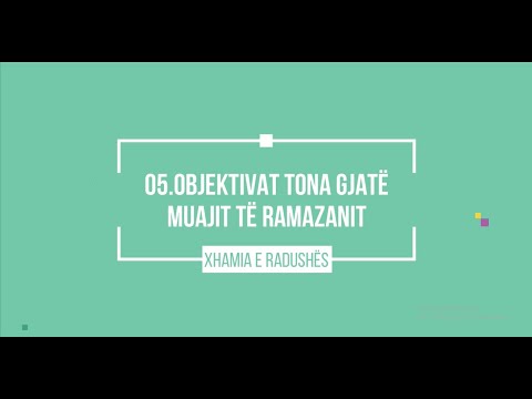 05.Objektivat tona gjatë muajit të Ramazanit | Hoxhë Sheip Ismani