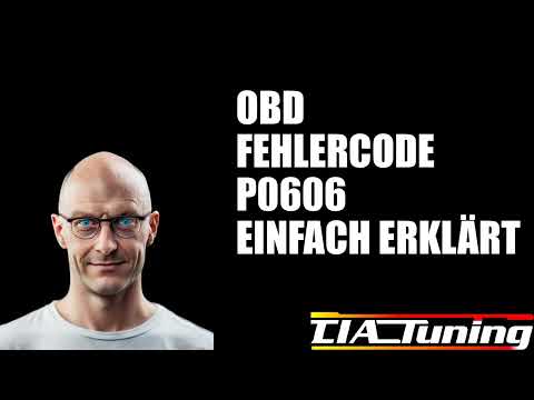 OBD-II Fehlercode P0606 einfach erklärt!