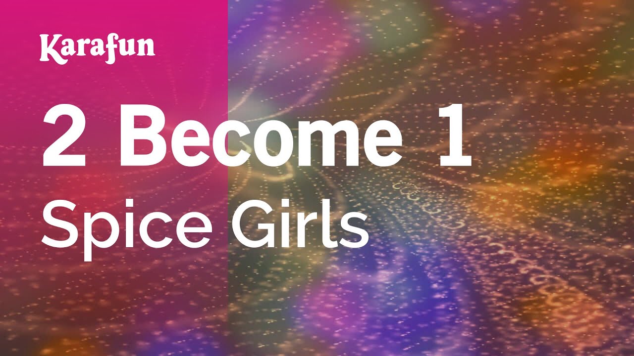 2 Become 1 - Spice Girls | Karaoke Version | KaraFun