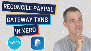 How to Reconcile PayPal Gateway Transactions in Xero