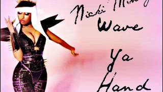 Nicki Minaj - Wave Ya Hand (Pink Friday Bonus Track)