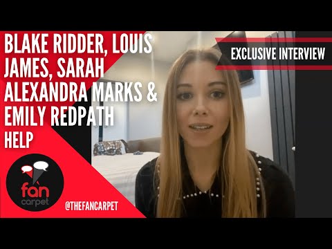 EXCLUSIVE Interview: Blake Ridder, Louis James, Sarah Alexandra Marks and Emily Redpath | Help