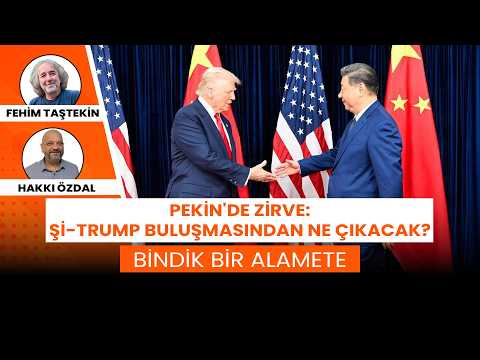 Pekin'de zirve: Şi-Trump buluşmasından ne çıkacak? | Bindik Bir Alamete