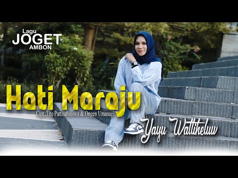 Yayu Wattiheluw - Hati Maraju  || Lagu Joget Ambon Terbaru (Official Music Video) 2026
