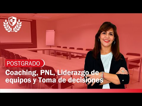 Postgrado en Coaching, PNL, Liderazgo de Equipos y Toma de Decisiones de Postgrado en Coaching, PNL, Liderazgo de Equipos y Toma de Decisiones en Mediterránea Business School