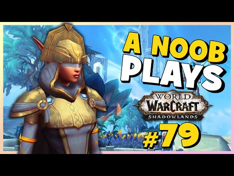 A Noob Plays WORLD OF WARCRAFT ► Part 79 ► SHADOWLANDS PART 6