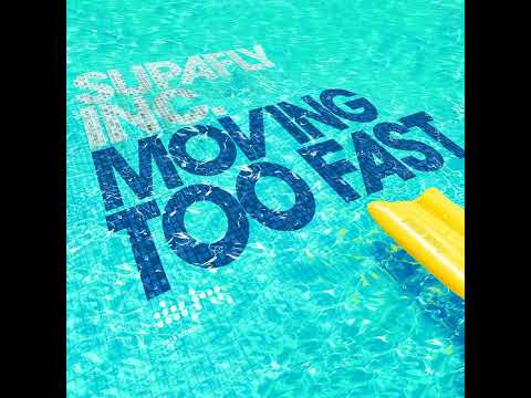 Supafly Inc. - Moving Too Fast (Radio Edit)