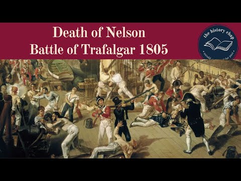 Admiral Horatio Nelson's Final Victory - Battle of Trafalgar