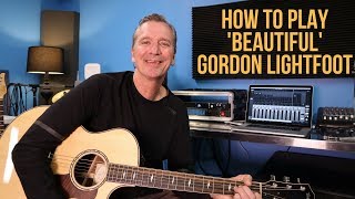 How to play &#39;Beautiful&#39; by Gordon Lightfoot