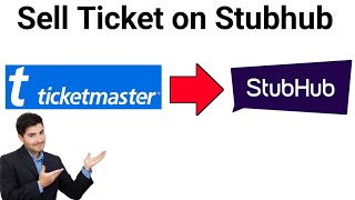 How to sell ticketmaster tickets on stubhub 2023 tutorial