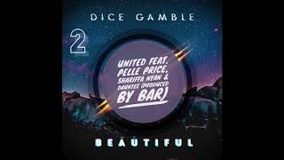 Dice Gamble - UNITED (feat. Shariffa Nyan, Pellé Price &amp; Dauntee) 2018