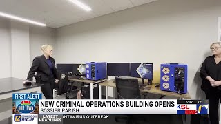 Bossier Parish Sheriff's Office opens new Criminal Operations Building