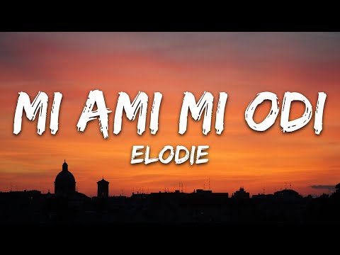 Elodie - Mi Ami Mi Odi (Testo/Lyrics)