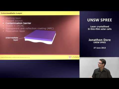 UNSW SPREE 201306-27 Jonathon Dore - Laser crystallised Si thin-film solar cells