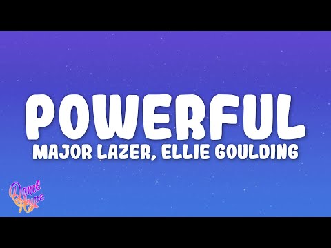 Major Lazer & Ellie Goulding - Powerful (feat. Tarrus Riley)