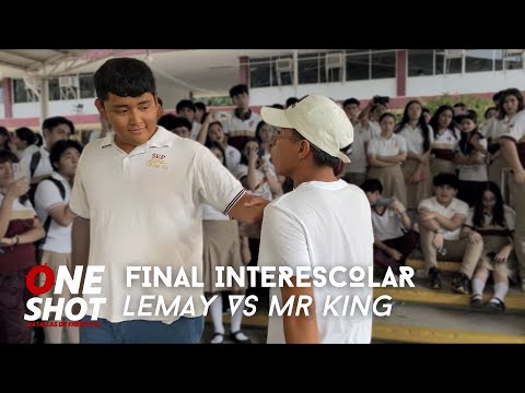 LEMAY vs MR KING: FINAL - ONE SHOT BATTLES INTERESCOLAR #1