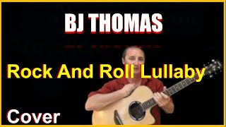 Rock And Roll Lullaby Acoustic Guitar Cover - BJ Thomas Chords &amp; Lyrics In Desc